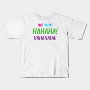 Ha! Haha! Hahaha! Hahahaha! | World Laughter Day 2021 | Quotes | White | Pink Blue Green Purple Kids T-Shirt